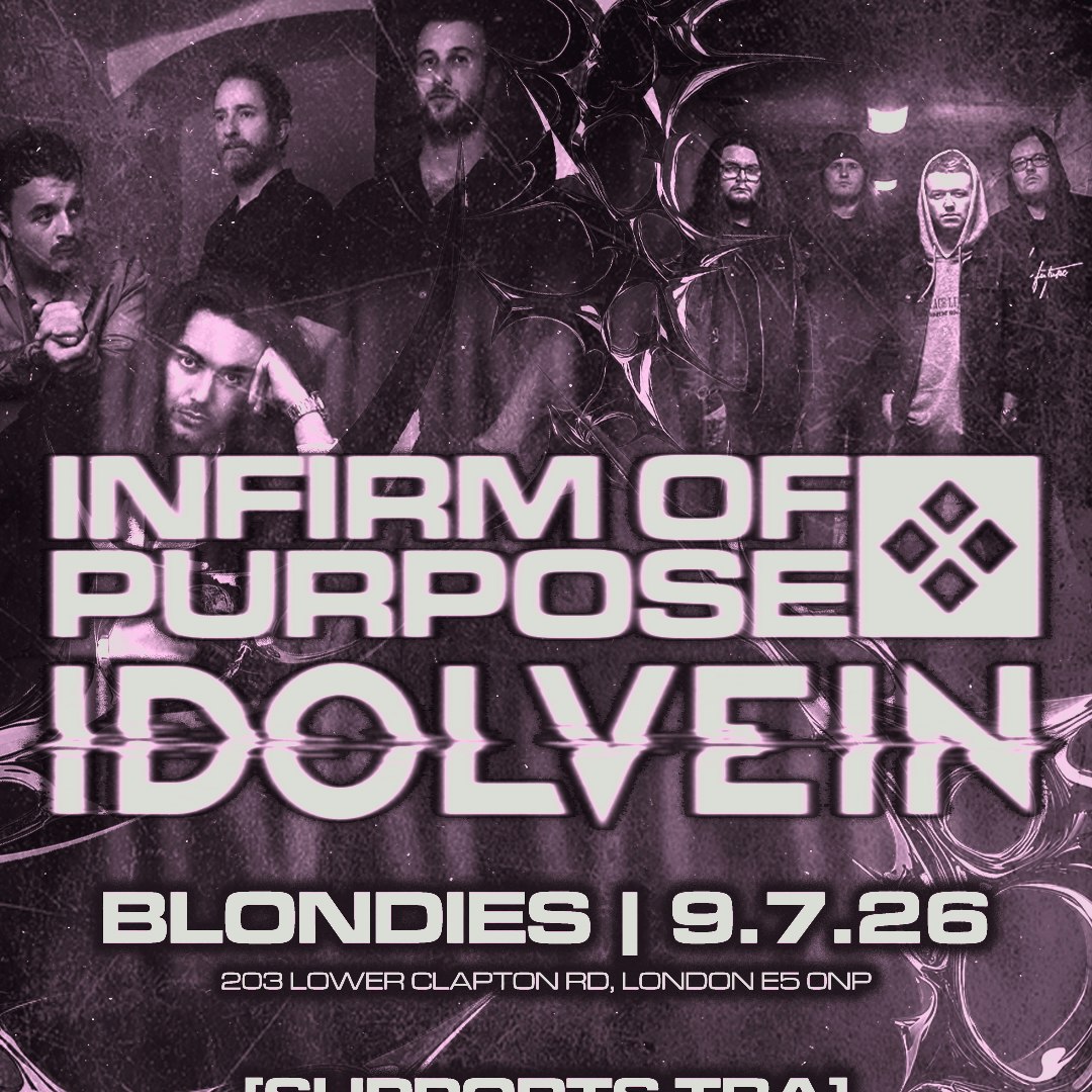 Infirm Of Purpose + Idolvein
