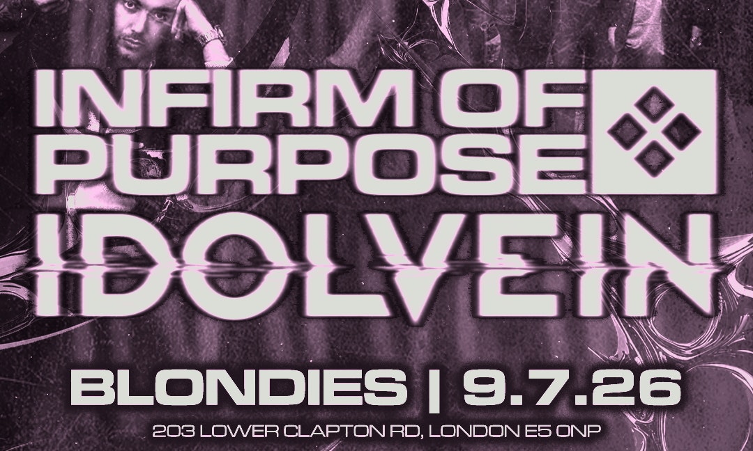 Infirm Of Purpose + Idolvein