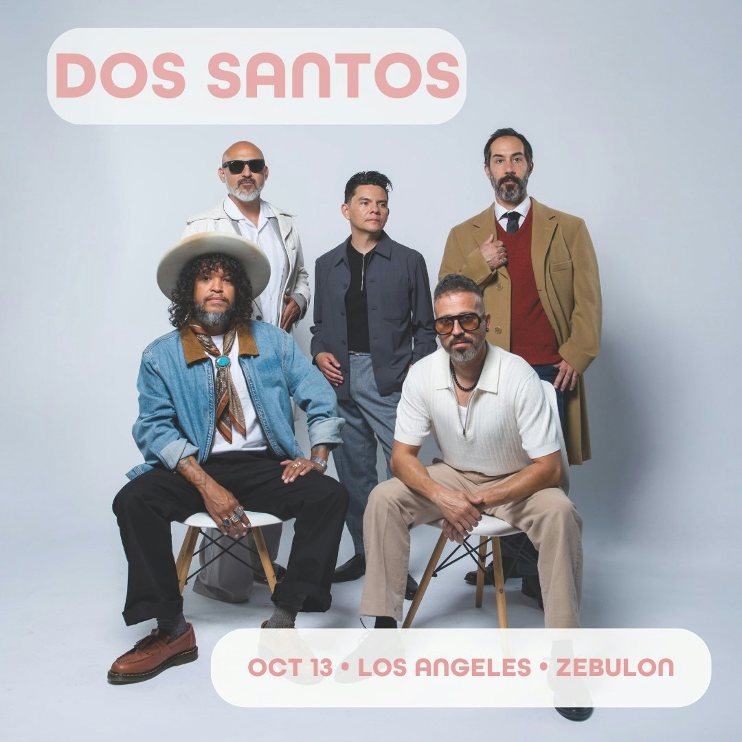 ロペス デ サントス・ツーピース LOPEZ DE SANTOS Dos Santos Tickets | $20.09 | 13 Oct @ Zebulon, Los Angeles | DICE