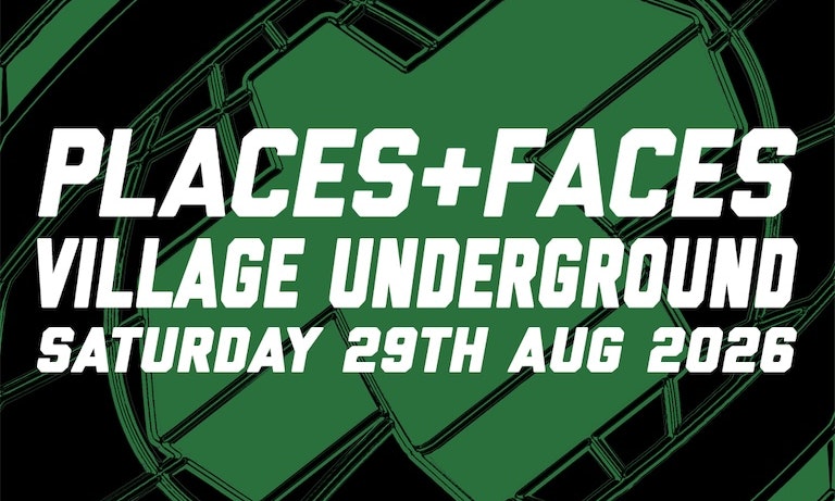 Places + Faces: 13 Year Party @Village Underground w Very Special Guests