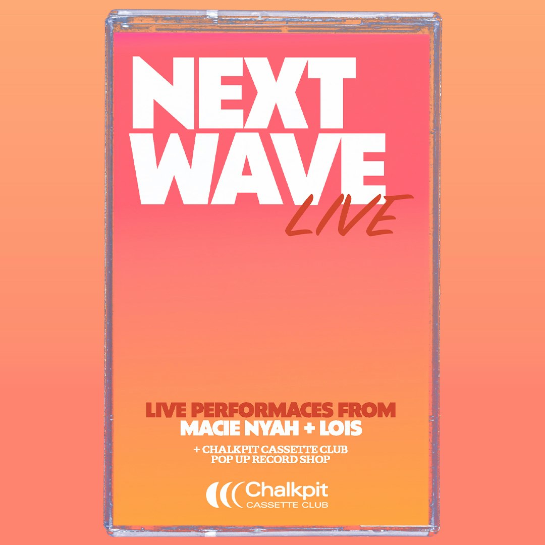 Next Wave: Live presents: Lois + Macie Nyah 