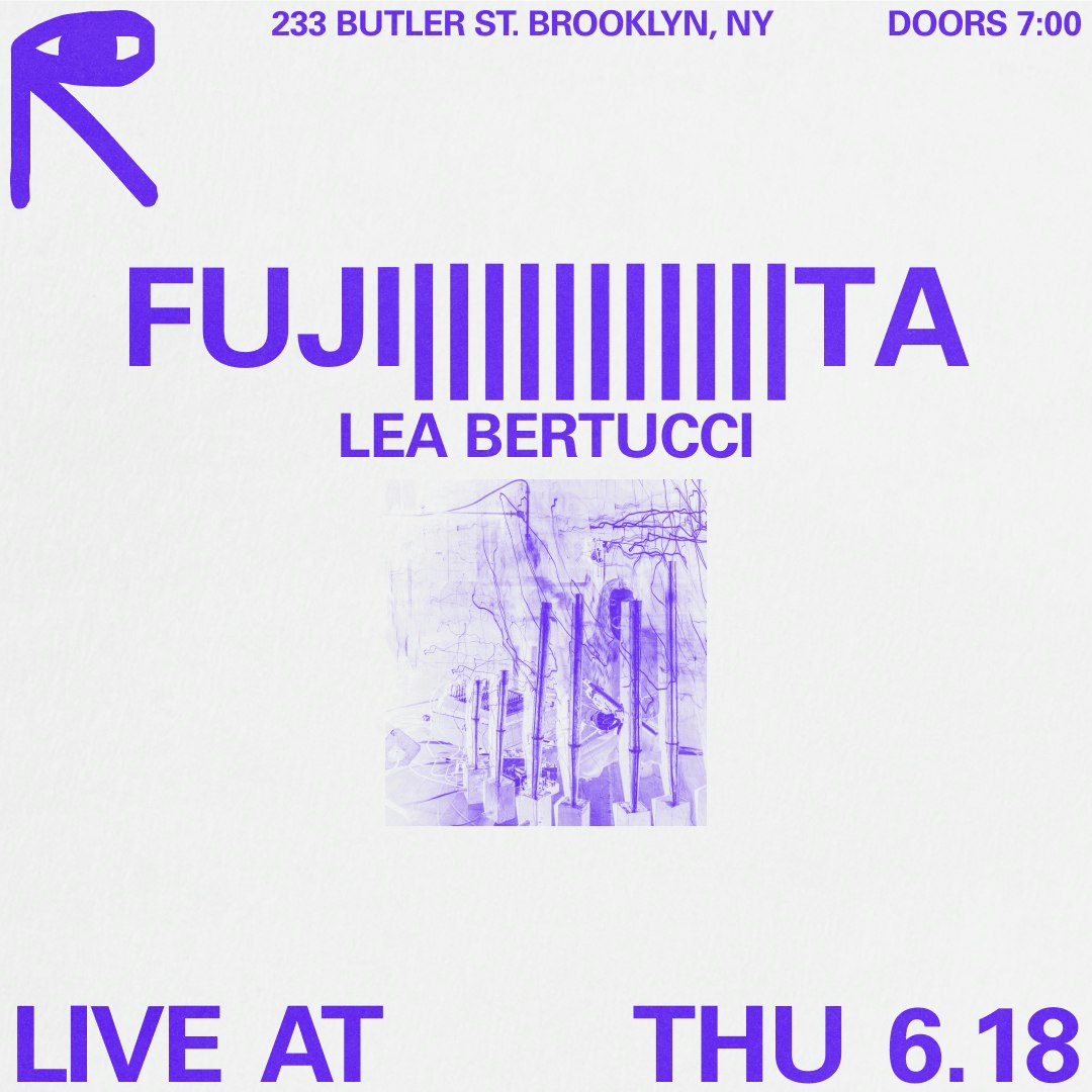 FUJI|||||||||||TA, Lea Bertucci