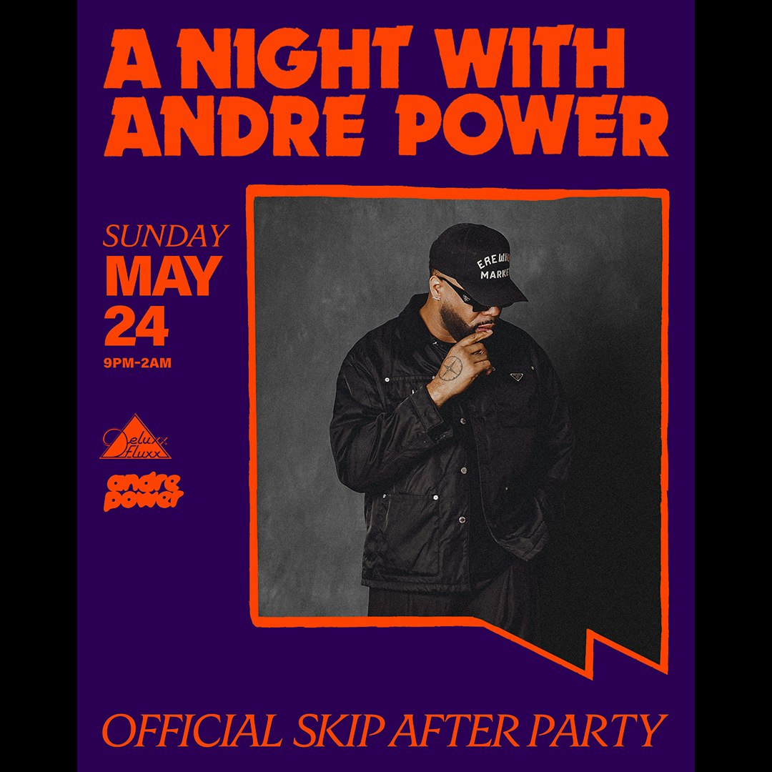A Night With Andre Power (Official Skip After Party) Tickets