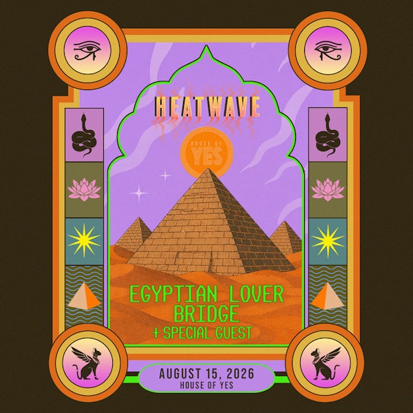Heat Wave: Egyptian Lover, Bridge, + Special Guest