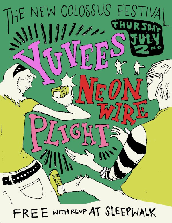 The New Colossus Festival Presents: YUVEES, NEON WIRE, PLIGHT