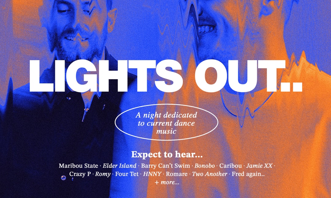 LIGHTS OUT...for fans of Maribou State, Elder Island, Barry Can't Swim, Bonobo & more