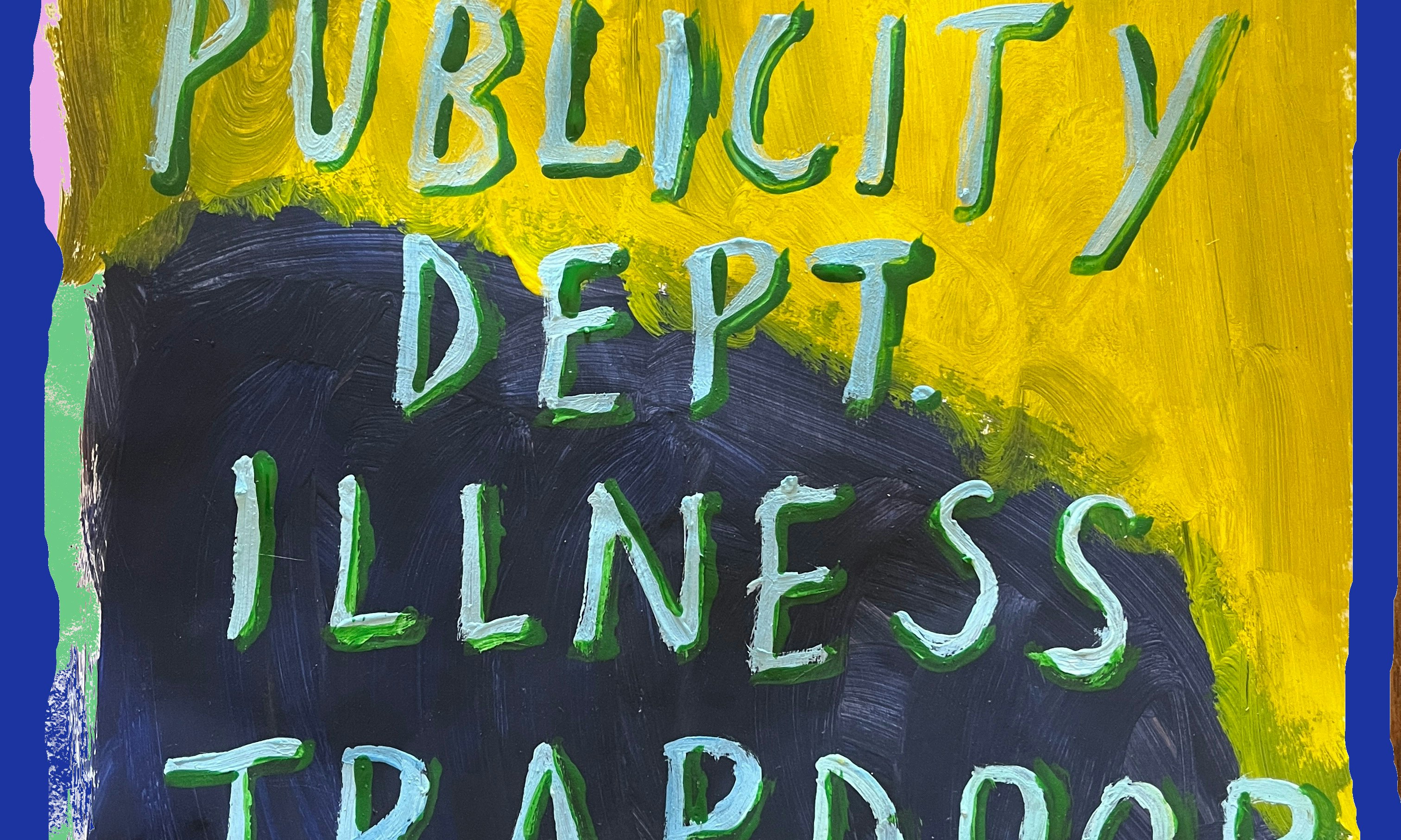 Tulpa + Publicity Department + Illness + Trapdoor