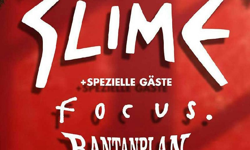SLIME w/ FOCUS. + RANTANPLAN + KNOCHENFABRIK