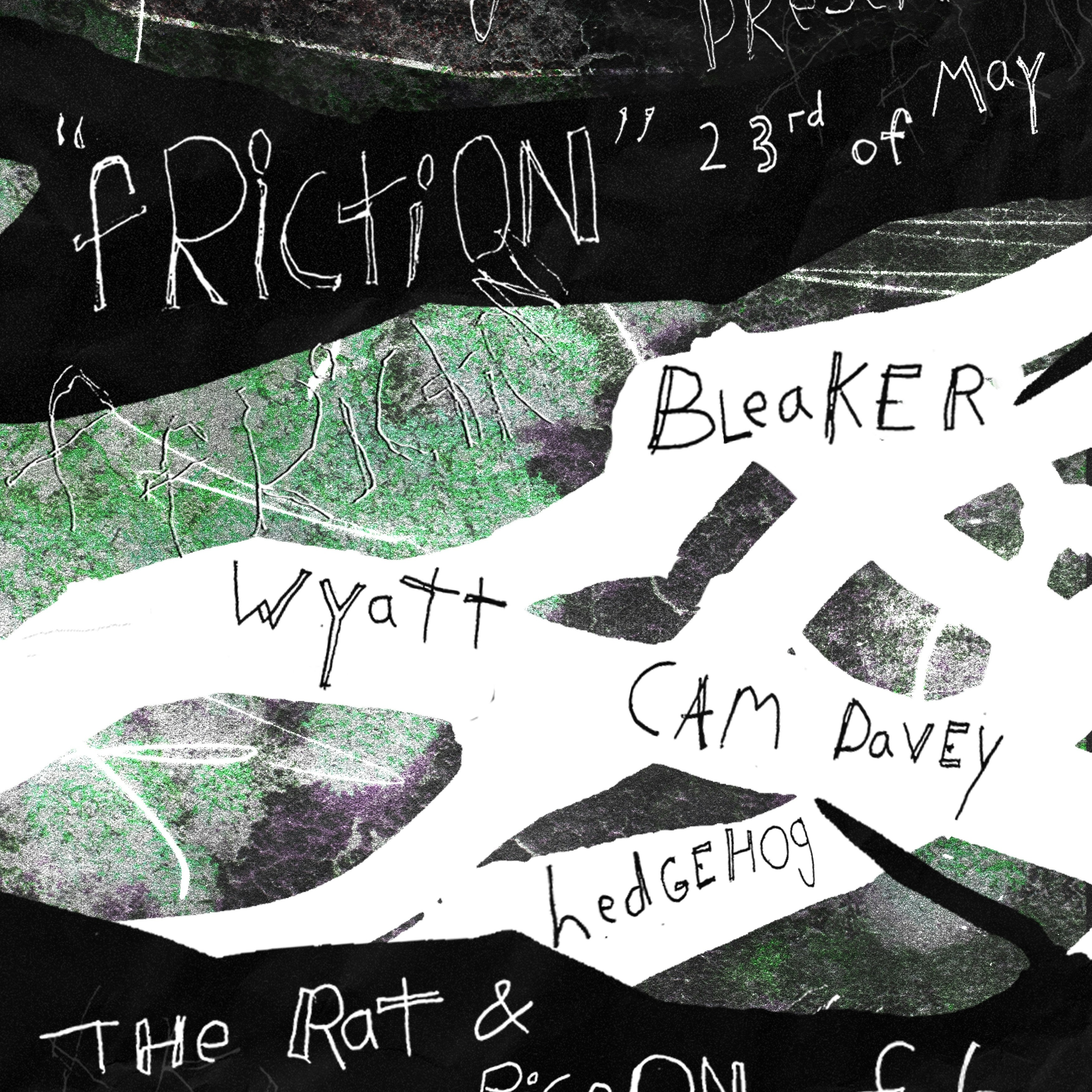 Friction: ft Bleaker, Cam Davey, Hedgehog