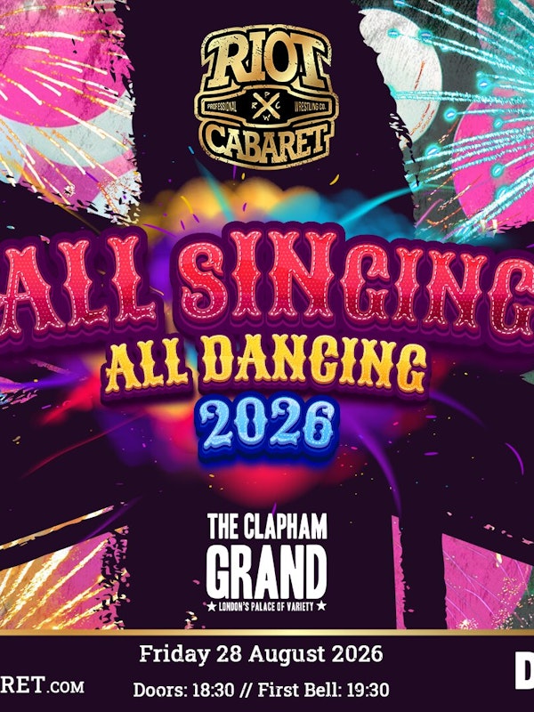 Riot Cabaret Wrestling: All Singing All Dancing 2026