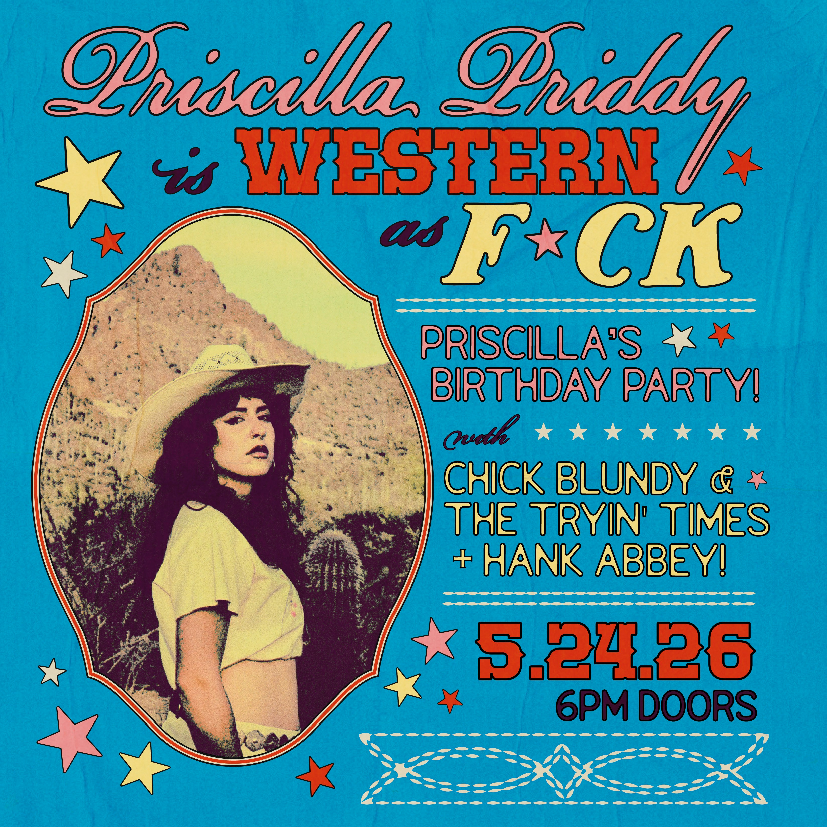 Priscilla Priddy is Western as F*ck | Priscilla’s Birthday Party!