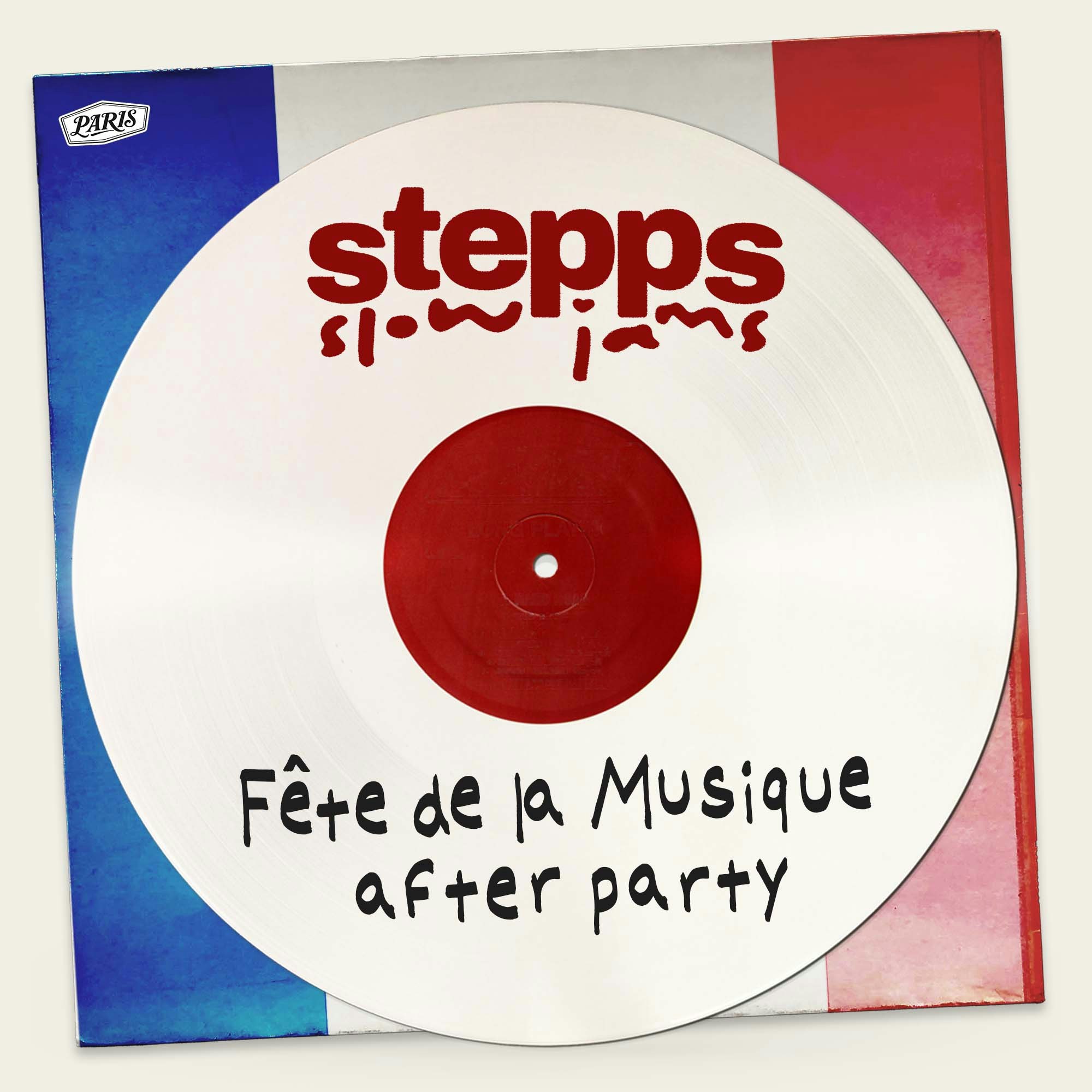 Stepps Slow Jams: Fête de la Musique After Party