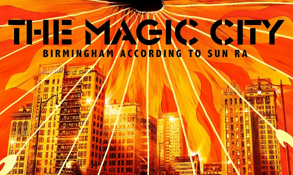 The Magic City: Birmingham According to Sun Ra