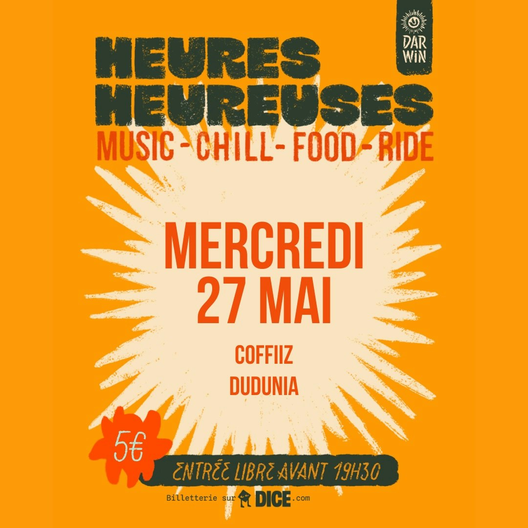Heures Heureuses // Coffiiz, Dudunia // 27/05