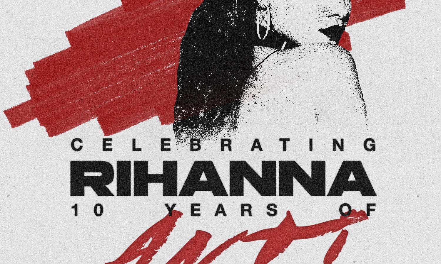 Celebrating Rihanna: 10 Years of ANTI