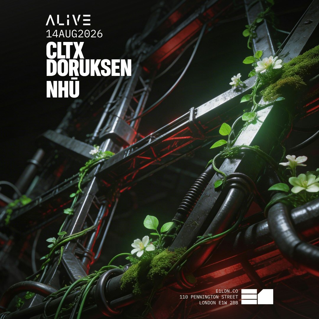 ALIVE: CLTX & Doruksen Tickets | From £11 | 14 Aug @ E1 , London