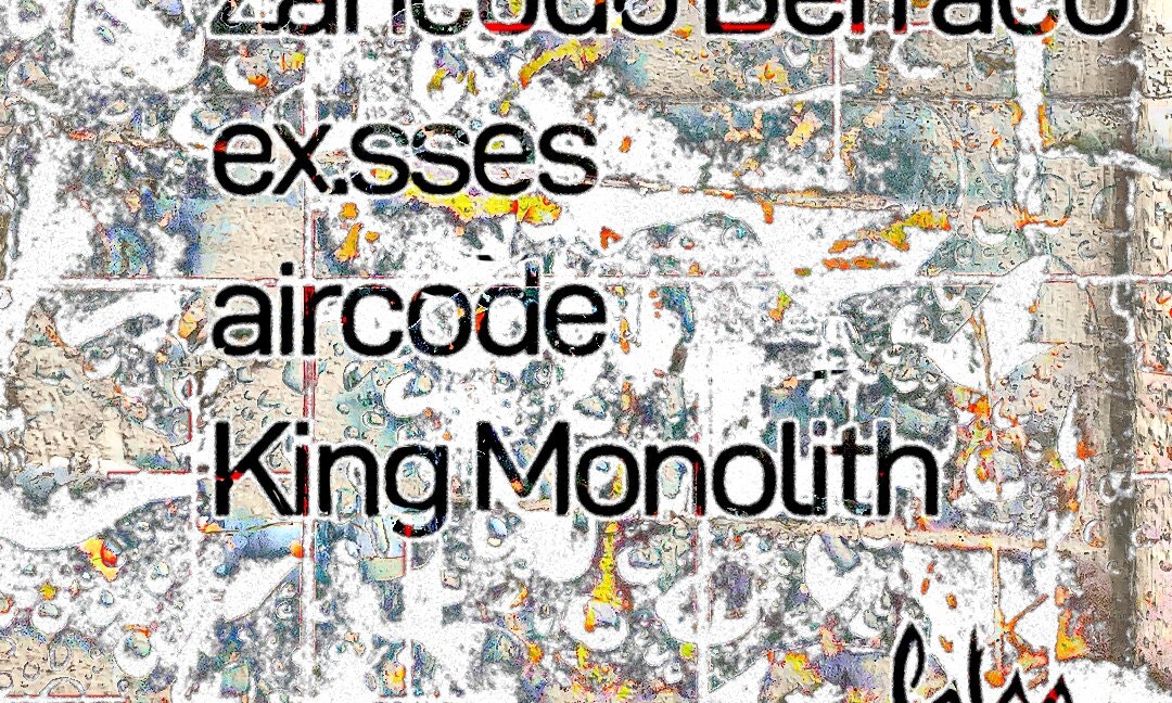Zancudo Berraco, aircode, ex.sses, King Monolith