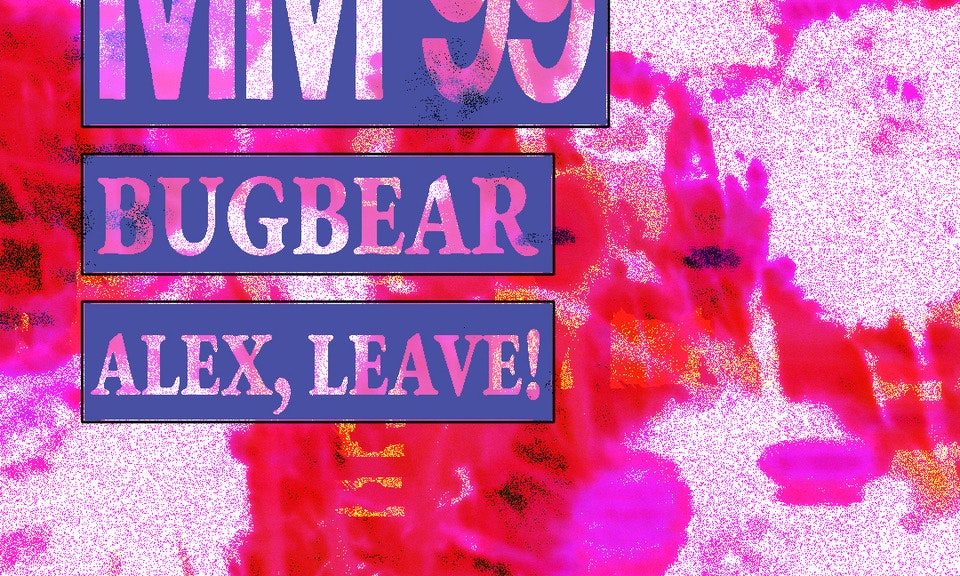 MM’99 + Bugbear + Alex, Leave!