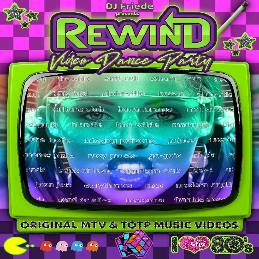 DVJ Friede's REWIND 80’s Video Dance Party!