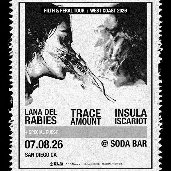 Trace Amount, Lana Del Rabies, Insula Iscariot, FUEDAL