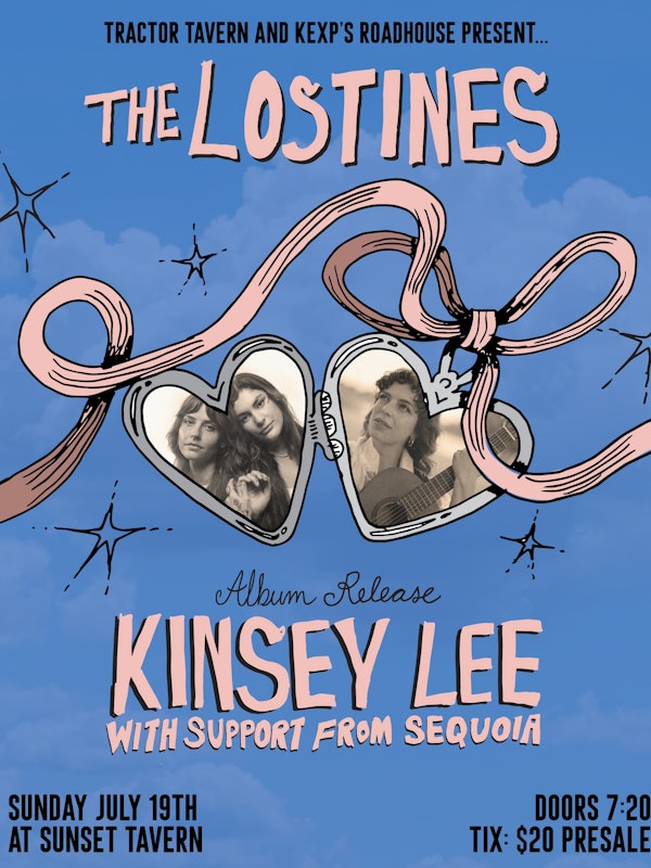 Tractor & KEXP's Roadhoue Present: The Lostines x Kinsey Lee w/Sequoia