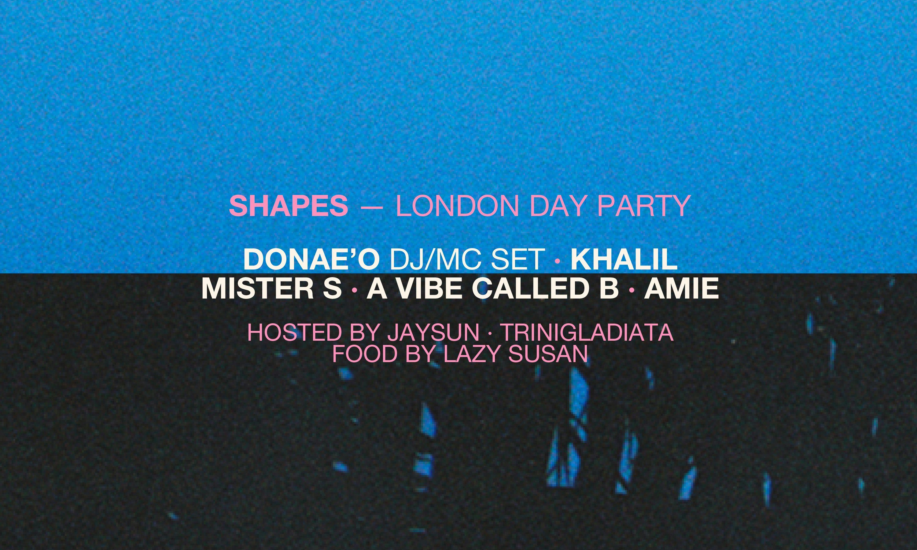 Shapes London, Day Party