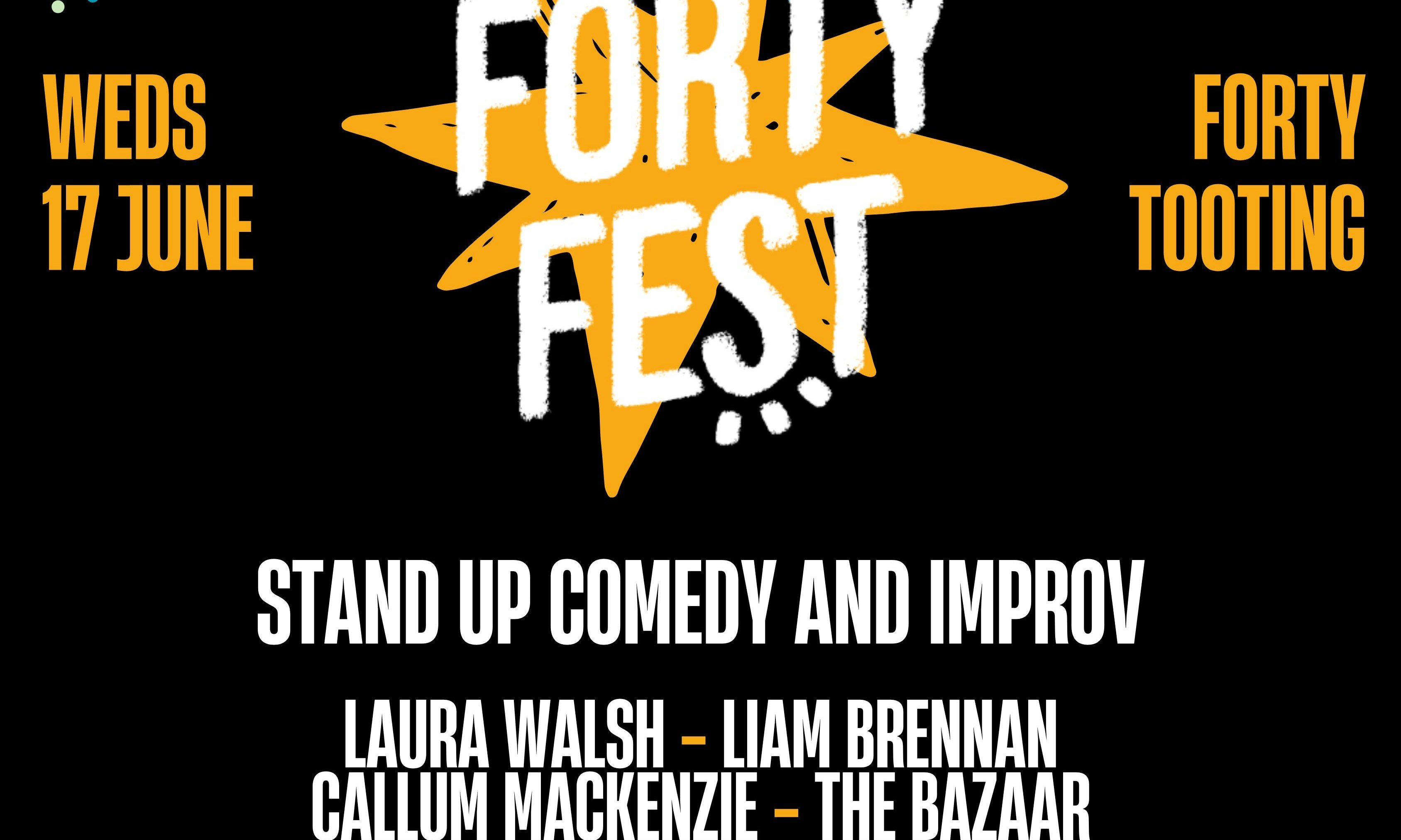 Forty Fest: Wed 17th June (Tooting)