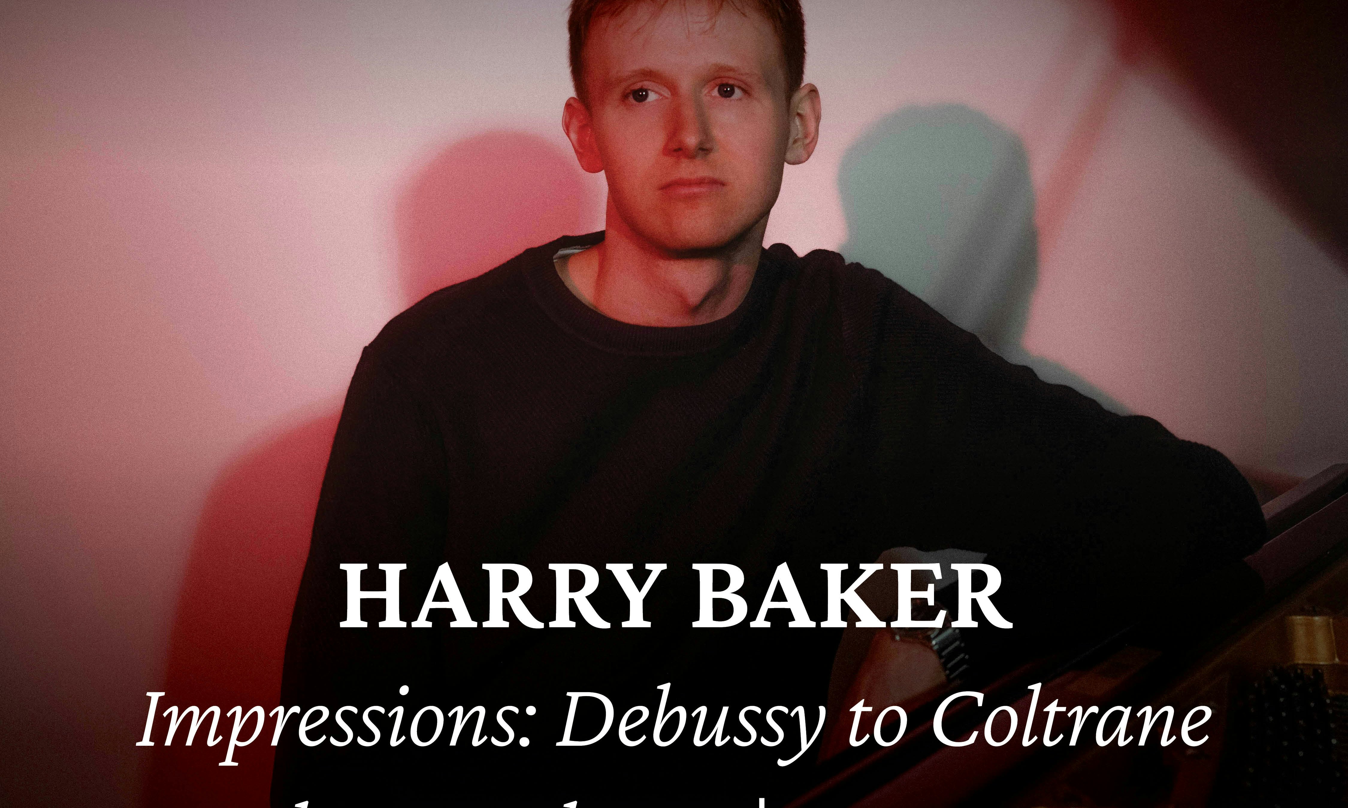 Harry Baker- Impressions: Debussy to Coltrane