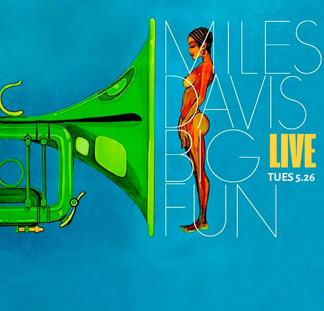 Miles Davis 'Big Fun' Live Electric Birthday Celebration Tickets