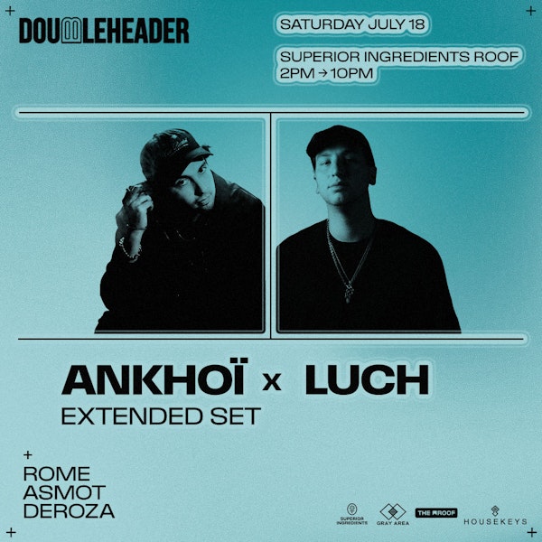 DOUBLEHEADER: Ankhoï x Luch *Extended Set*