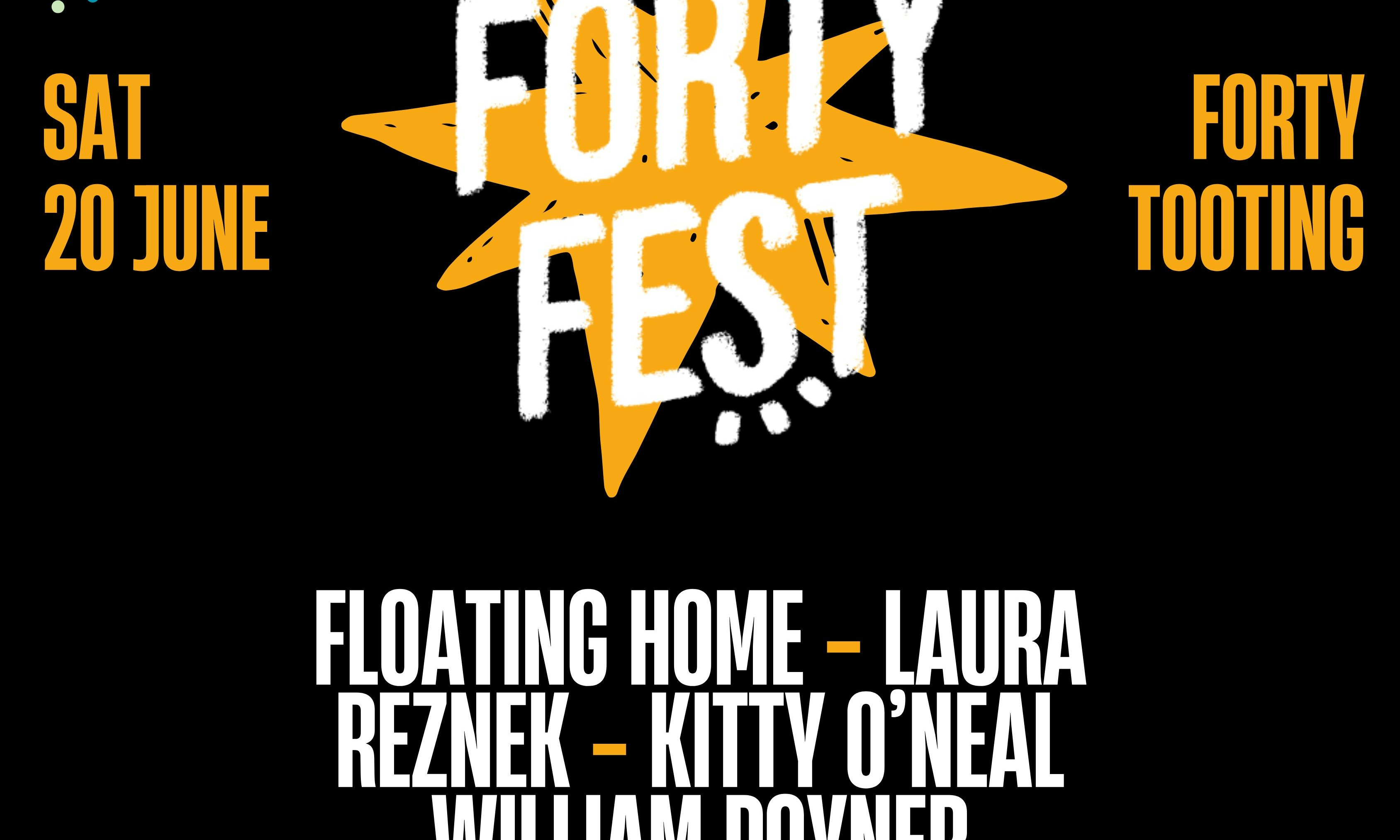 Forty Fest: Sat 20th June (Tooting)