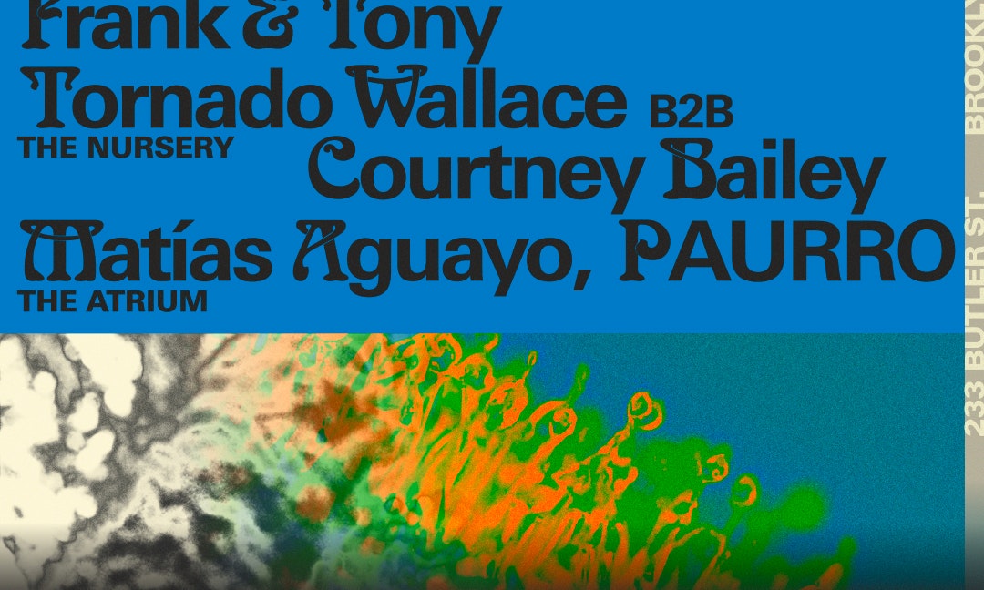 Frank & Tony, Tornado Wallace b2b Courtney Bailey / Matías Aguayo, PAURRO