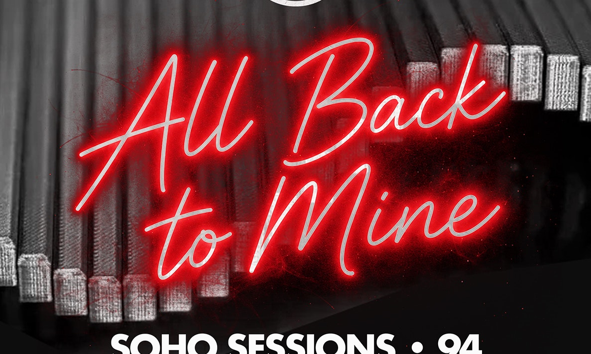 SOHO SESSIONS • 94 All Back to Mine