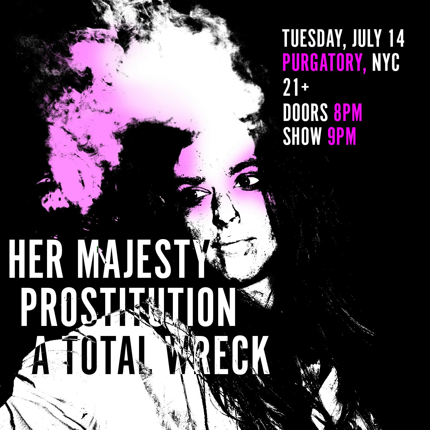 Her Majesty w/ Prostitution and A Total Wreck at Purgatory