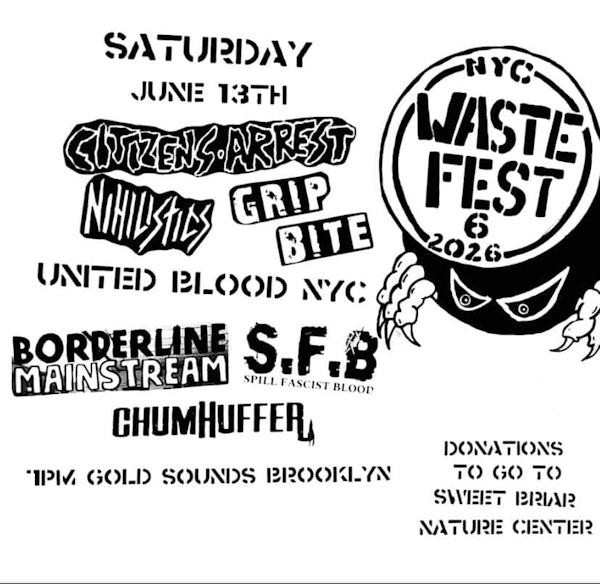 WASTEXFEST 6: DAY 1 (Citizens Arrest // Nihilistics // Grip Bite // United Blood NYC // Borderline Mainstream // S.F.B. // Chumhuffer)