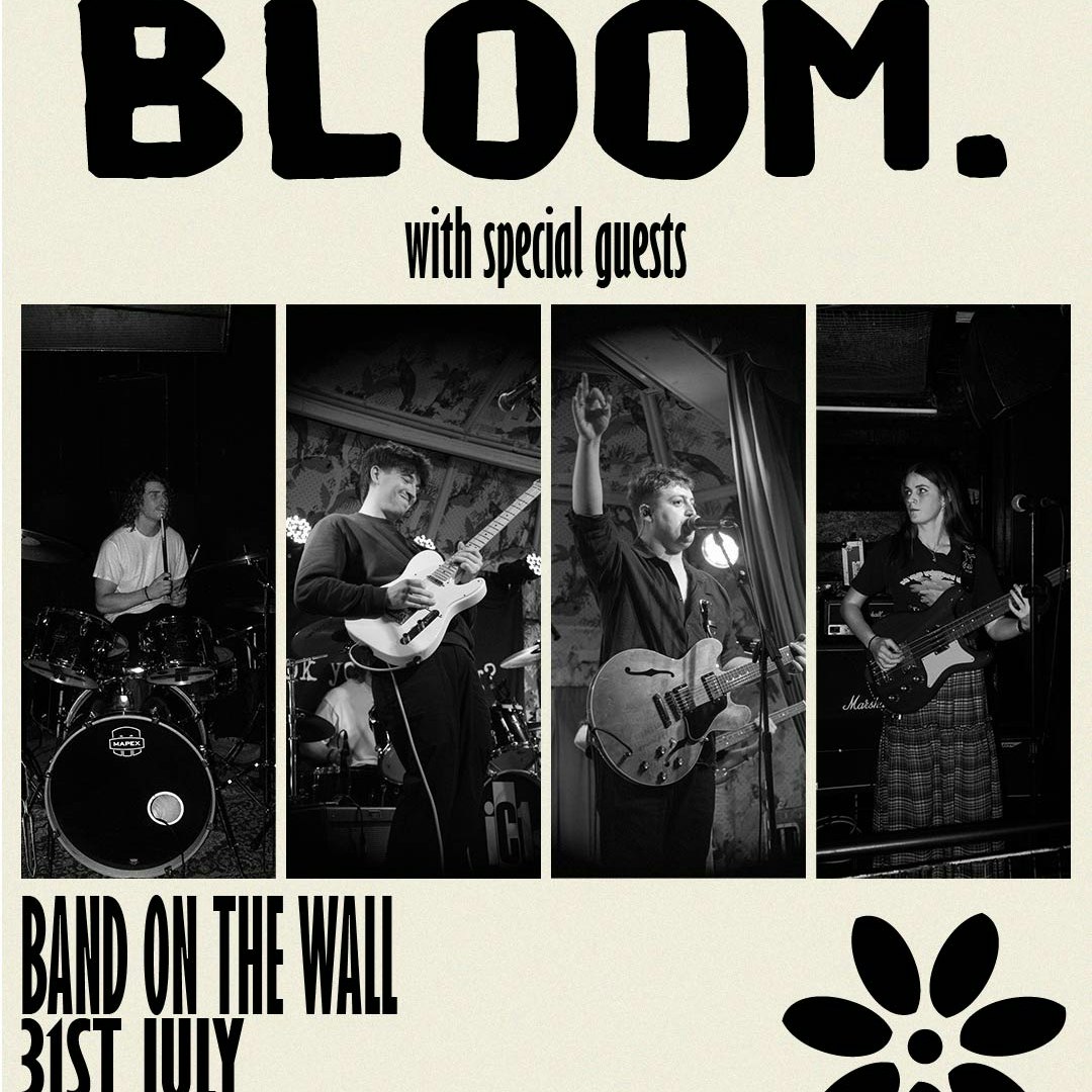 Bloom. + Special Guests