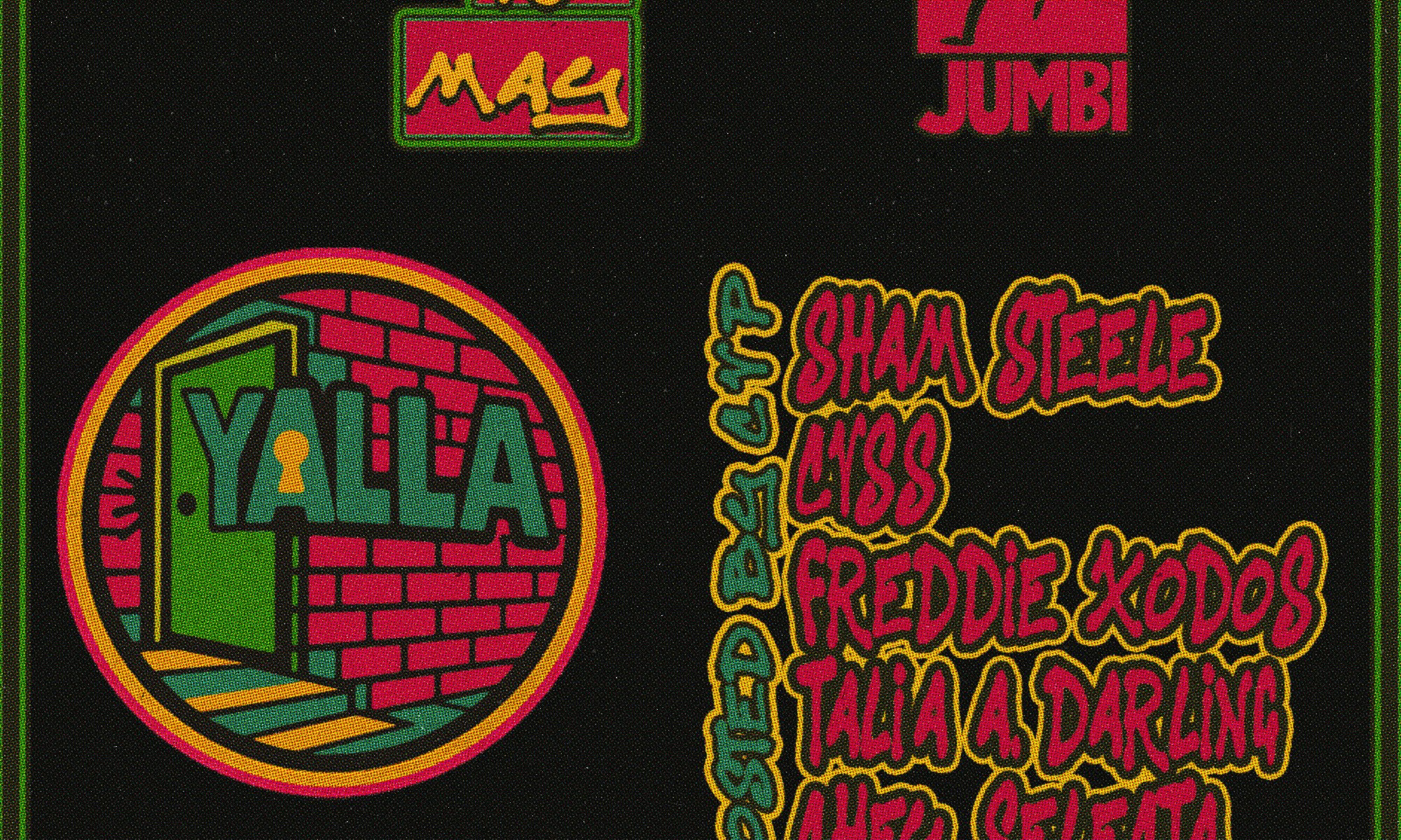 YALLA x Jumbi: Sham Steele + Cvss + Chey Selecta + Freddie Xodos +Talia A. Darling