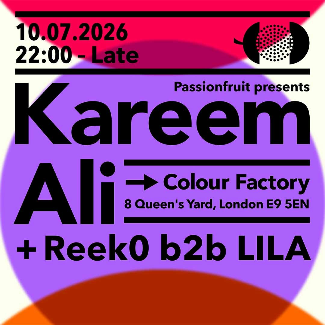 Passionfruit with Kareem Ali, Reek0 B2B Lila, Esk