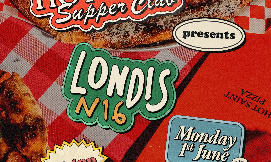 Hot Saint Supper Club Presents: Londis N16