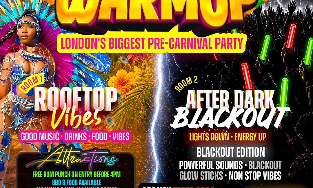 CARNIVAL WARM UP - LONDON BIGGEST PRE-CARNIVAL PARTY