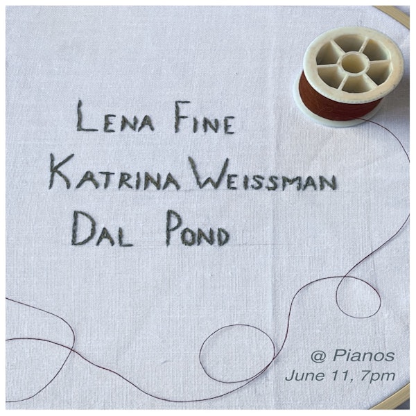 Lena Fine / Katrina Weissman / Dal Pond