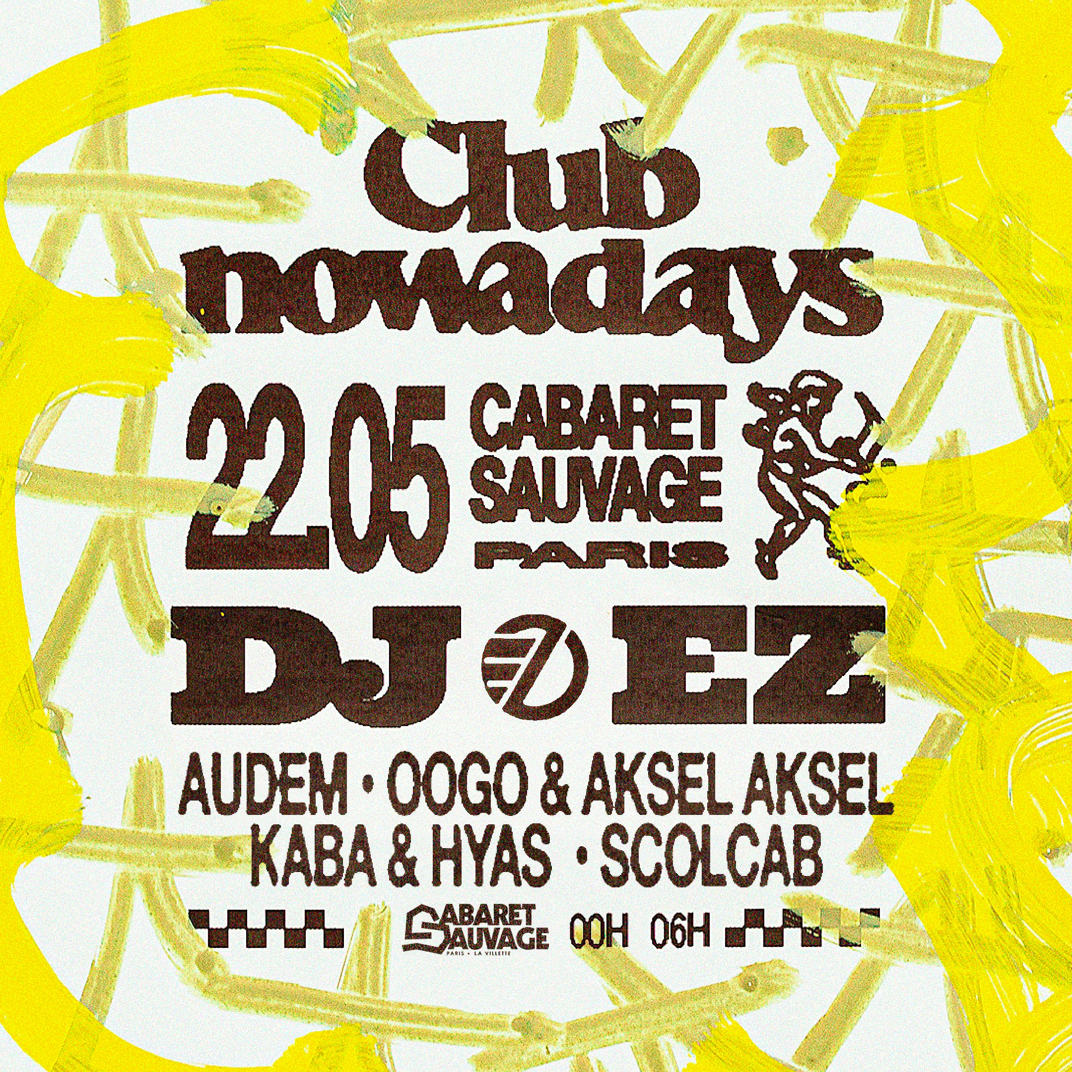 Club Nowadays @ Cabaret Sauvage W/ Dj Ez & More
