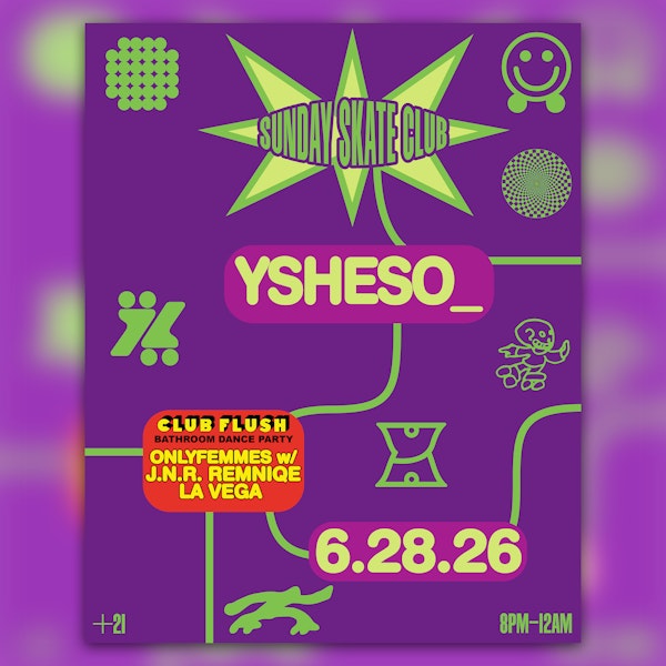 Sunday Skate Club ft. ysheso__ | Club Flush: OnlyFemmes (J.N.R., Remniqe, La Vega) (skate)