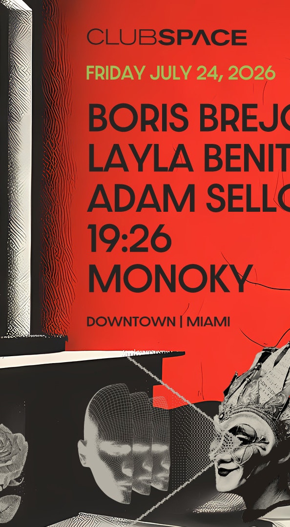 Boris Brejcha, Layla Benitez, Adam Sellouk & 19:26 at Club Space