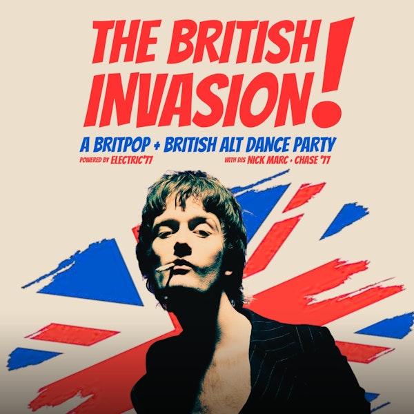 The British Invasion! (A '90s Britpop + British Alt Dance Party)