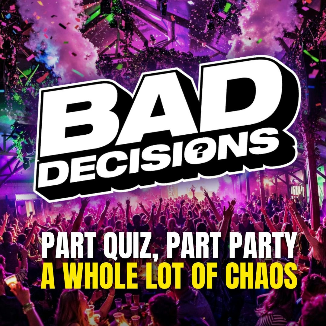 Bad Decisions – The ULTIMATE Quiz Party!