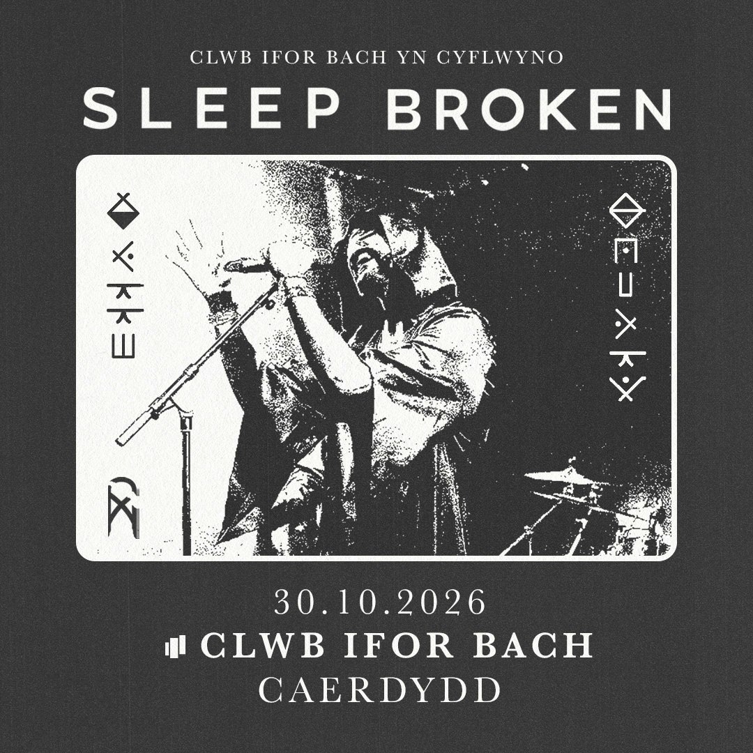 Sleep Broken at Clwb Ifor Bach, Cardiff