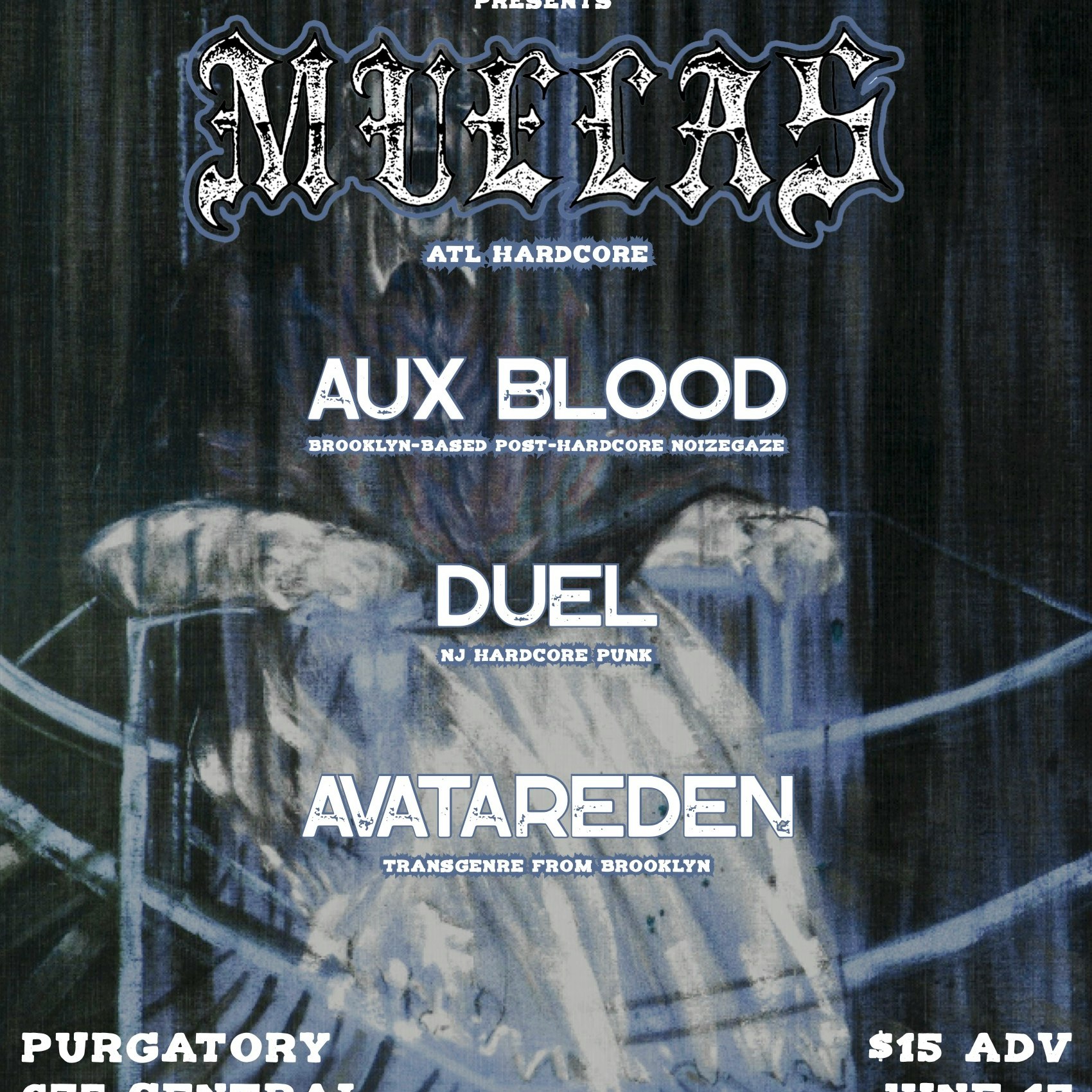 MUELAS, Duel, Aux Blood, and Avatarden at Purgatory