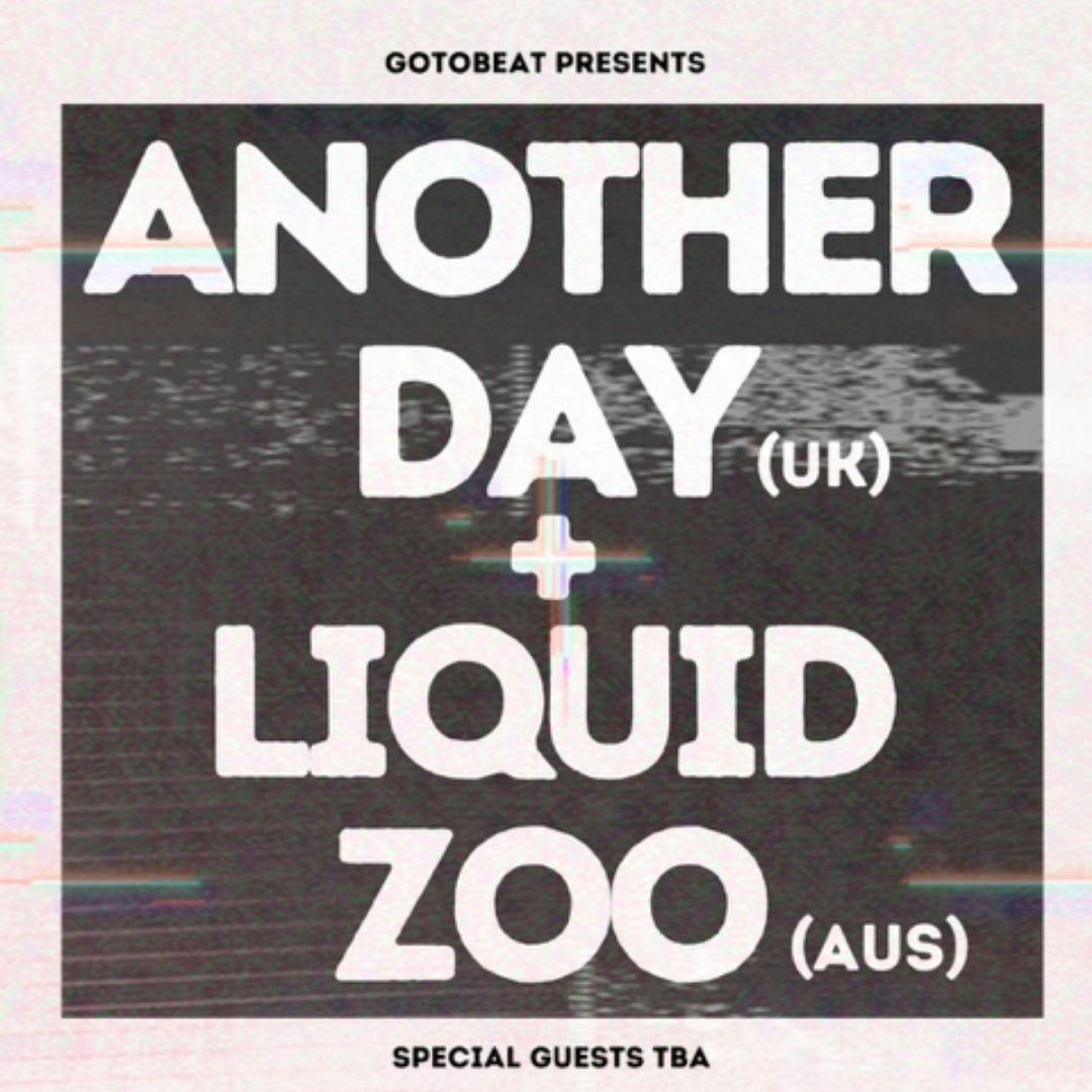 Another Day + Liquid Zoo