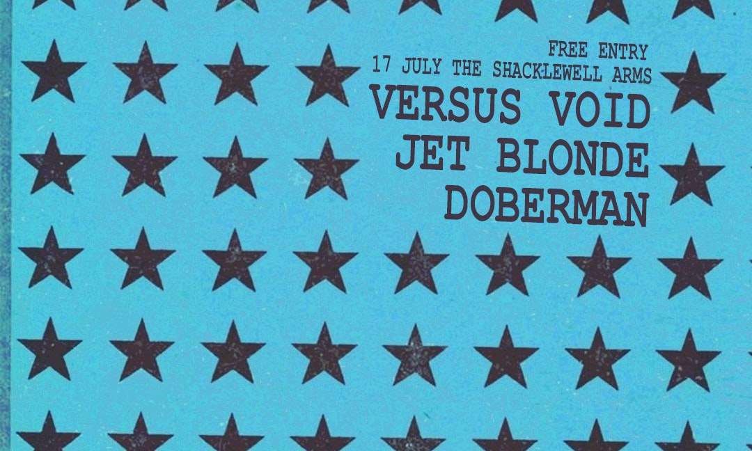 Versus Void + Jet Blonde + DOBERMAN
